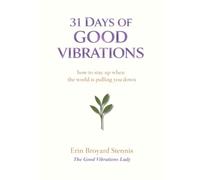31 Days of Good Vibrations: How to Stay Up When the World Is Pulling You Down