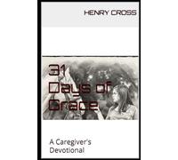 31 Days of Grace:: A Caregiver's Devotional (Taylor's Gift)