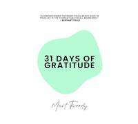 31 Days of Gratitude: A Daily Ritual for Alignment, Awareness and Abundance