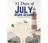 31 Days of July Word Search: Large Print Daily Brain Games for Adults Featuring Themed Word Search Puzzles, Fun Trivia and a Bonus Challenge (Daily Word Search Books for Every Season)