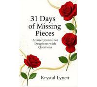 31 Days of Missing Pieces: A Grief Journal for Daughters with Questions