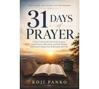 31 Days of Prayer: A Daily Christian Devotional with Scripture, Guided Prayers, Bible Study, and Faith-Building Reflections to Deepen Your Relationship with God