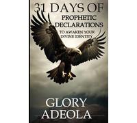 31 Days of Prophetic Declarations to Awaken Your Divine Identity