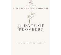 31 Days of Proverbs - A Bible Study Guide for Women