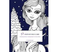 31 DAYS OF SELF-CARE: A Relaxing Self-Care Coloring Book For Stress Relief