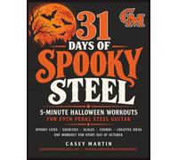 31 Days of Spooky Steel: 5-Minute Halloween Workouts for E9th Pedal Steel Guitar (Casey Martin Pedal Steel Learning Series)
