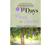 31 Days of the Fruit of the Spirit: In Our Relationships (The Tori Mont Devotional Series)