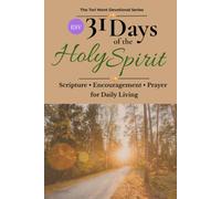 31 Days of the Holy Spirit: Scripture • Encouragement • Prayer for Daily Living (The Tori Mont Devotional Series)