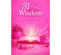 31 Days of Wisdom: A Proverbs Journal for Daily Living