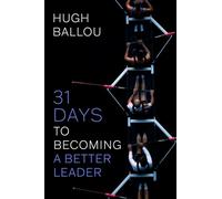 31 Days to Becoming a Better Leader Action Guide: A full set of leadership strategies with action templates.