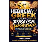 31 HEBREW & GREEK WORDS OF PRAISE & WORSHIP Unlocking the Vocabulary of Biblical Worship (A 31-Day Devotional Journey into the Heart of Worship): #BiblicalWorshipDevotion #WorshipLeaderResource
