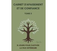 31 jours pour cultiver la paix intérieure: Carnet chrétien d'apaisement et de confiance en Dieu (31 Jours avec Dieu - Collection Eliyah ORA)