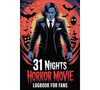 31 Nights Horror Movie Logbook for Fans: Track, rate, and review your spooky season