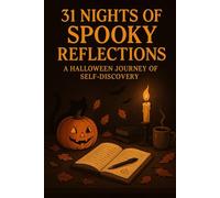 31 Nights of Spooky Reflections: A Halloween Daily Planner, Gratitude & Self-Discovery Journal with Prompts, Activities, and Fun