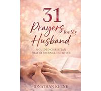 31 Prayers for My Husband: A Guided Christian Prayer Journal for Wives