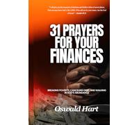 31 Prayers for Your Finances: Breaking Poverty, Canceling Debt, and Walking in God’s Abundance