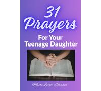 31 Prayers For Your Teenager Daughter (31 Prayers Book Series)