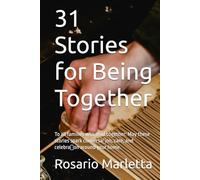 31 Stories for Being Together: To all families who read together: May these stories spark conversation, care, and celebration around your home. (NARRATIVA)