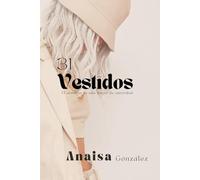 31 Vestidos: El armario de una mujer de autoridad.