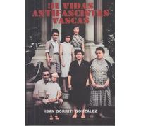 31 VIDAS ANTIFASCISTAS VASCAS | Iban Gorriti