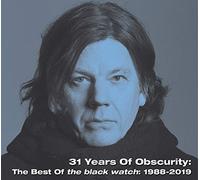 31 Years Of Obscurity: The Best Of The Black Watch