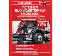 310T RED SEAL TRUCK & COACH TECHNICIAN PRACTICE GUIDE: EXAM-GRADE PRACTICE TESTS, CLEAR CRASH-COURSE RATIONALES, AND A REPEATABLE STRATEGY FOR SCORING, FIXING WEAK AREAS.