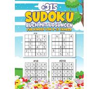 +315 Sudoku-Buch mit Lösungen für Kinder von 8-12 Jahren: Mit 3 Schwierigkeitsgraden: leicht, mittel & schwer! (deutsche Version)