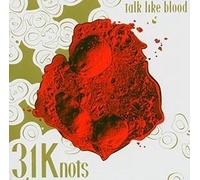 31knots - Talk Like Blood
