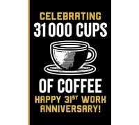 31st Year Work Anniversary Notebook: 31 Years of Service Award - Journal Funny Notebook Male or Female Boss -Staff Appreciation Gift for Job Milestone of Completing 31 Years of Service