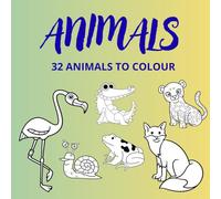 32 Animals to Color: Fun and Easy Coloring Book for Kids Ages 4-8 | Cute Forest, Farm, Jungle & Ocean Animals to Spark Creativity: Big, Simple Animal ... Gift for Boys and Girls Who Love Animals