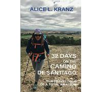 32 Days on the Camino de Santiago: The Travelogue of a Total Amateur