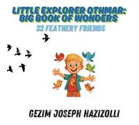 32 Feathery Friends: 1 (Little Explorer Othmar: Big Book of Wonders)