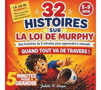 32 histoires sur la loi de Murphy: Des histoires pour apprendre aux enfants à gérer leurs émotions et à rebondir… quand tout va de travers - Pour ... 5 à 9 ans - Collection 5 minutes pour grandir