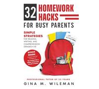 32 Homework Hacks for Busy Parents: Simple Strategies for Reading, Writing, and Comprehension (Grades K-8)