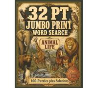 32 PT JUMBO PRINT WORD SEARCH: ANIMAL LIFE: 100 Large Print Puzzles Featuring Wild, Domestic, Marine & Insect Animal Names
