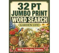 32 PT JUMBO PRINT WORD SEARCH: GARDEN LIFE: 100 Large Print Puzzles Featuring Flowers, Vegetables, Herbs, Garden Tools & Garden Wildlife
