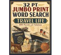 32 PT JUMBO PRINT WORD SEARCH: TRAVEL LIFE: 100 Large Print Puzzles Featuring Travel Destinations & Vacation Words