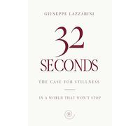 32 seconds: The Case for Stillness in a World That Won’t Stop (The distance)