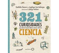 321 Curiosidades Que Todo El Mundo Debería Conocer Sobre La Cienc Ia
