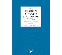 325 El gran y santo sínodo de Nicea: Historia del primer concilio ecuménico (GS)