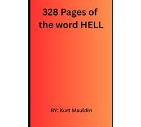 328 Pages of the word hell