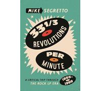 33 1/3 Revolutions Per Minute: A Critical Trip Through the Rock LP Era, 1955-1999