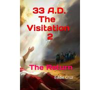 33 A.D. - The Visitation 2: The Return