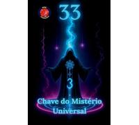 33 Chave do Mistério Universal