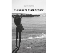 33 chili per essere felice (Nuove voci. Vite)