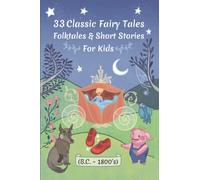 33 Classic Fairy Tales, Folktales & Short Stories For Kids (B.C. - 1800's)
