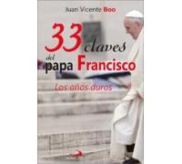 33 Claves Del Papa Francisco: Los Años Duros