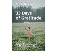 33 Days of Gratitude: Daily Reflections to Inspire Joy, Mindfulness, and Growth