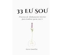 33 EU SOU - Processo de Alinhamento Interior (MOVIMENTO EM SILÊNCIO)