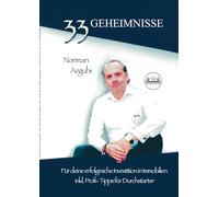 33 Geheimnisse für die erfolgreiche Investiton in Immobilien: inkl. Profi-Tipps für Durchstarter